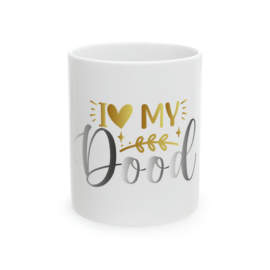 I 💓 My Dood Ceramic Mug, 11oz